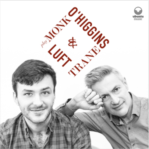 Dave O'Higgins & Rob Luft O'Higgins & Luft Play Monk & Trane (CD) Album