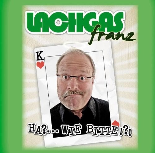Lachgas Franz Ha?...Wie Bitte!?! (CD)