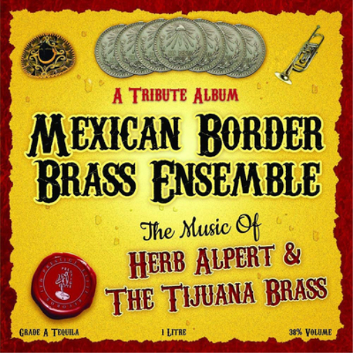 Mexican Border Brass Ensemble The Music of Herb Alpert and Tijuana Brass (CD)