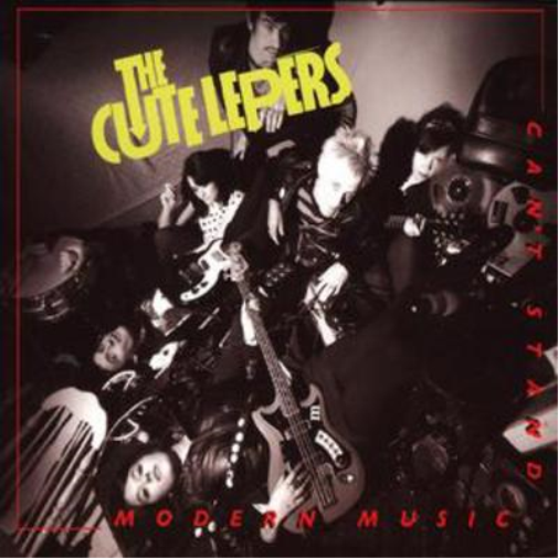 The Cute Lepers Can't Stand Modern Music (CD) Album