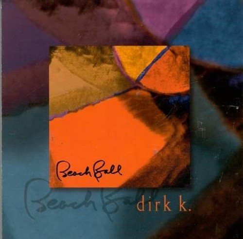 Beach Ball by Dirk K. [CD]