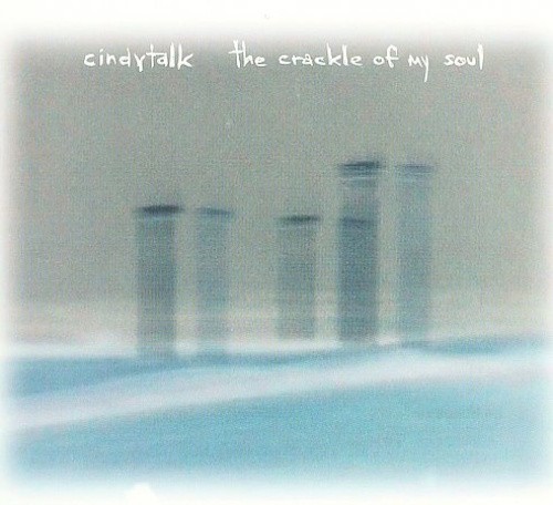 The Crackle of My Soul [Digipak] by Cindytalk [CD]