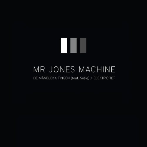 Mr Jones Machine De Manbleka Tingen / Elektricitet (Vinyl LP)