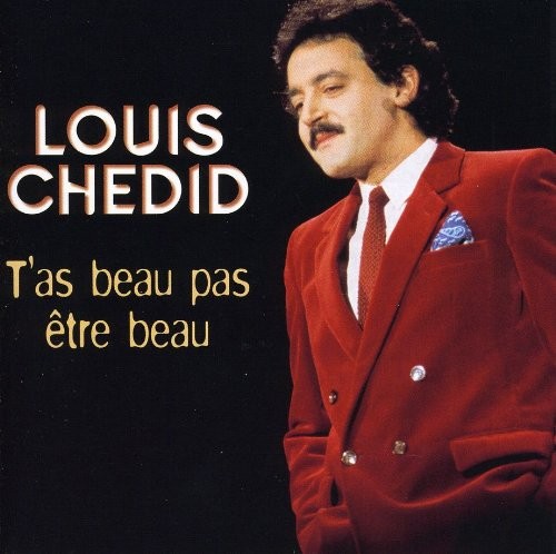 Louis Chedid LOUIS CHEDID: T'AS BEAU PAS ETRE BEAU 1687 (CD)