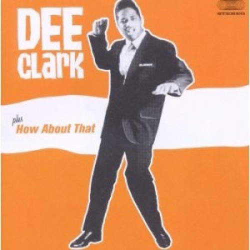 Dee Clark / How about That by Clark Dee