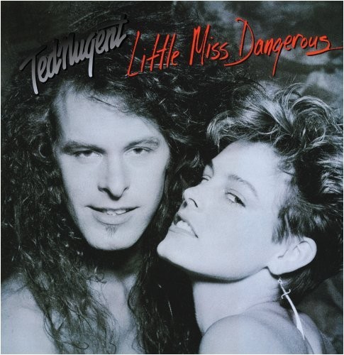Ted Nugent Little Miss Dangerous