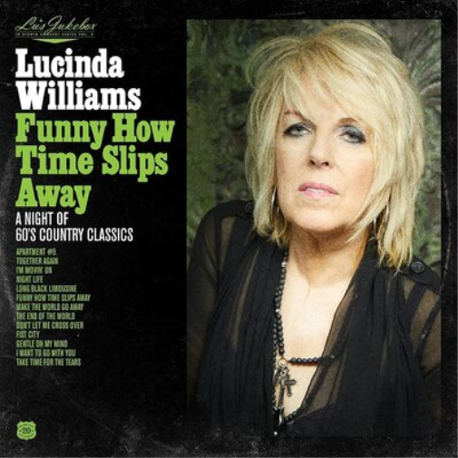 Lucinda William Lu's Jukebox: Funny How Time Slips Away - A Night of 60's C (CD)