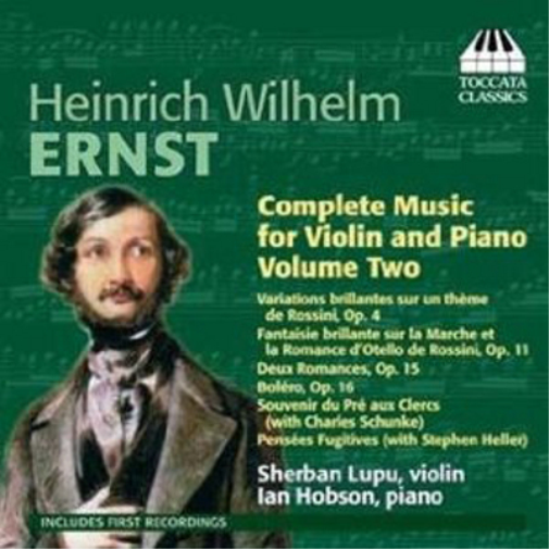 Heinrich Wilhel Heinrich Wilhelm Ernst: Complete Music for Violin and Piano (CD)