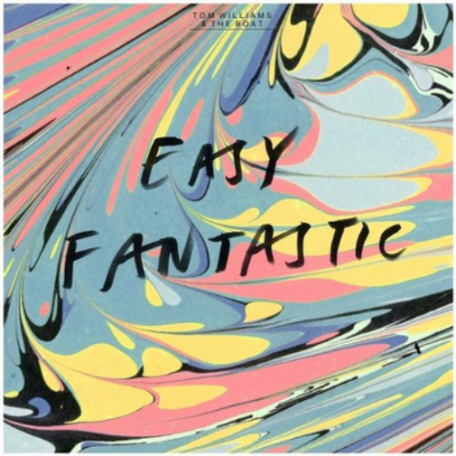 Tom Williams & The Boat Easy Fantastic (CD) Album