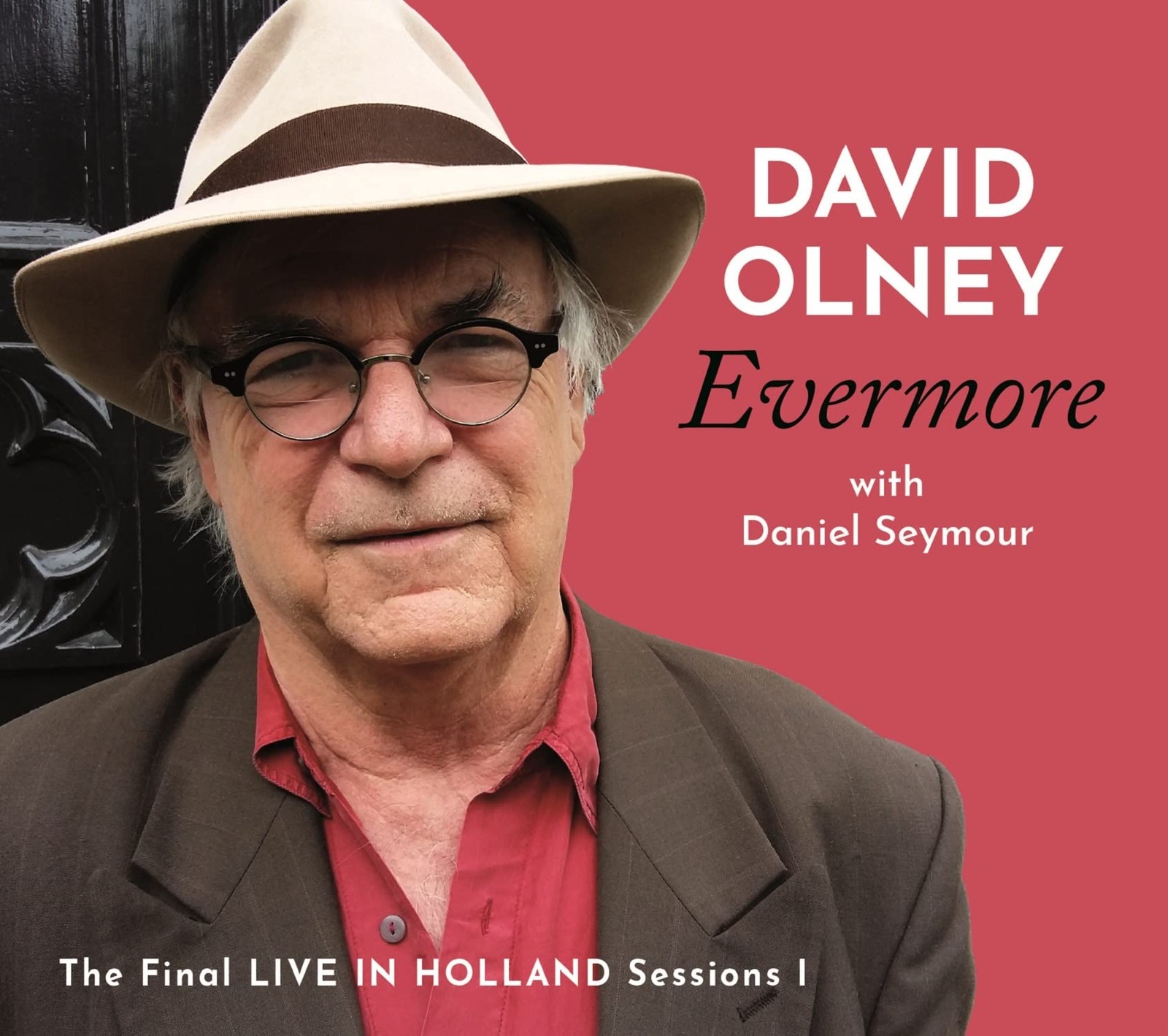 David Olney Evermore: The Final Live In Holland Sessions I (CD)