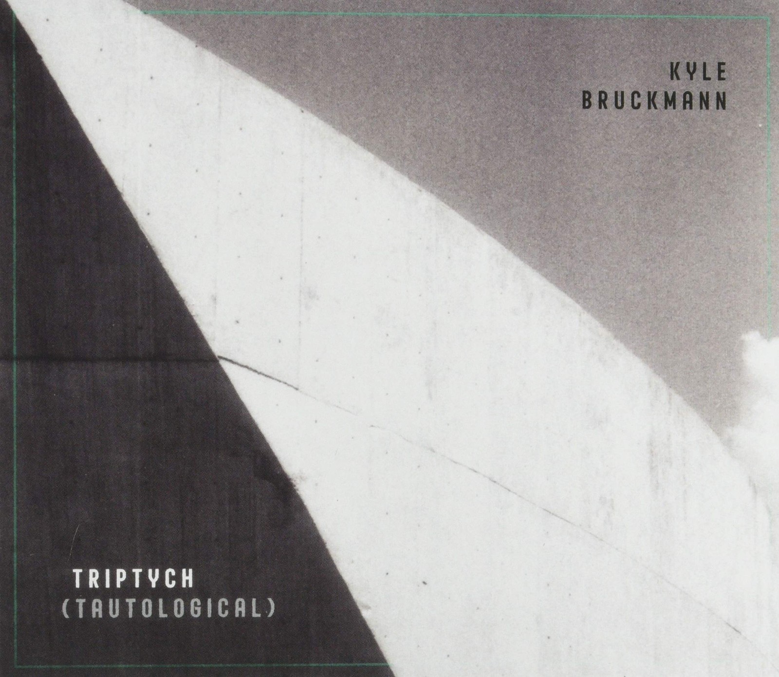 Kyle Bruckmann Triptych Tautological (CD)