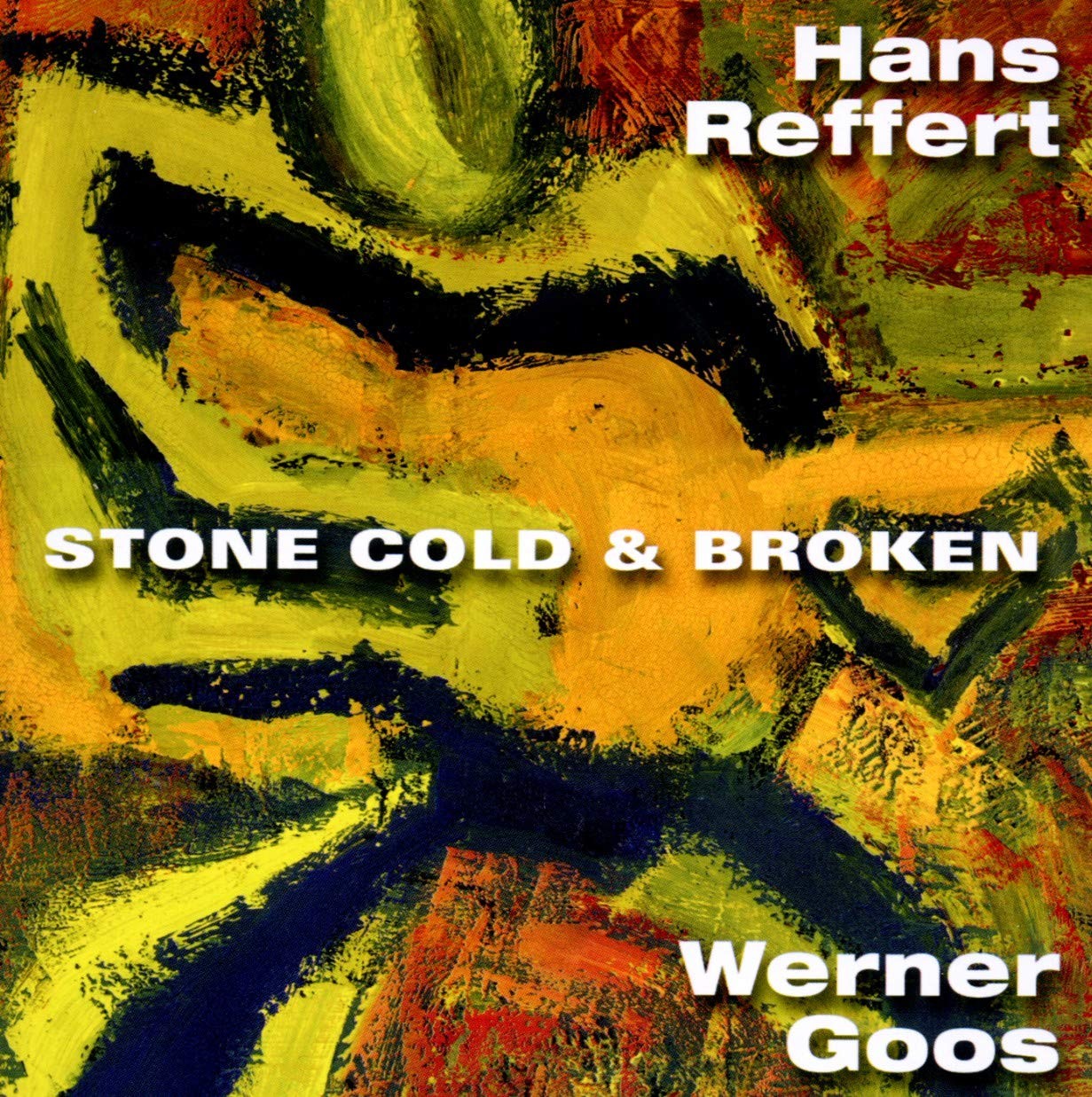 Hans & Goos Reffert Stone Cold & Broken (CD)