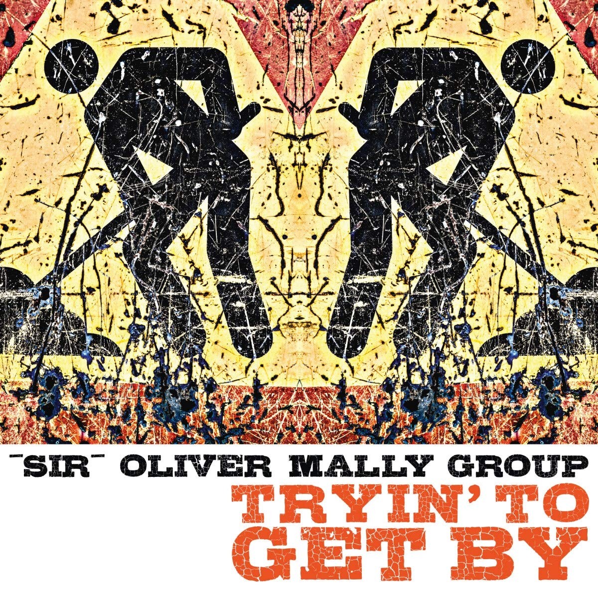 Sir Oliver Mally Group Tryin' to Get By sleeve) (CD)
