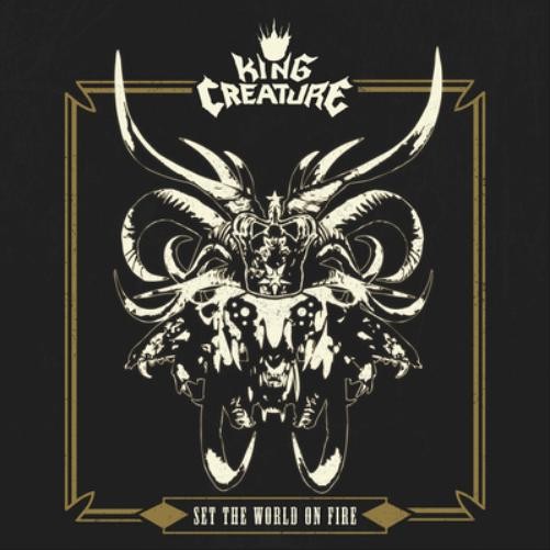 King Creature Set the World On Fire (CD) Album