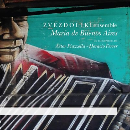 Astor Piazzolla ZVEZDOLIKI Ensemble: María De Buenos Aires (CD) Album