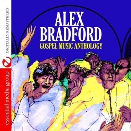 Alex Bradford Gospel Music Anthology: Alex Bradford (Digitally Remastered) (CD)