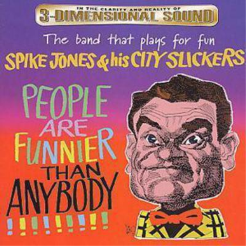 SPIKE JONES People Are Funnier Than Anybody: The band that plays for fun (CD)