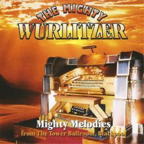 Various Artists The Mighty Wurlitzer (CD) Album