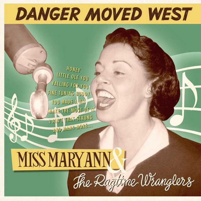 Miss Mary Ann & the Ragtime Wrangle Danger Moved West (CD)