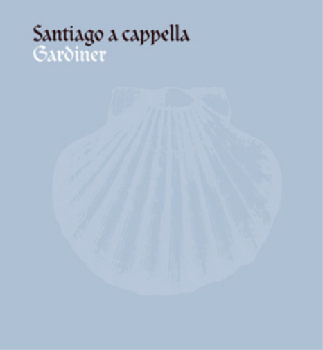 Monteverdi Choir John Eliot Gardiner: Santiago a Cappella (CD) Album