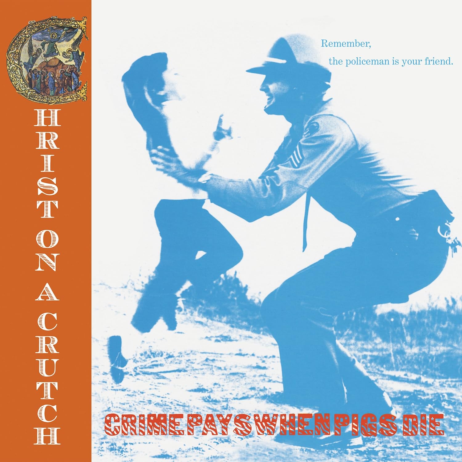 Christ On A Crutch Crime Pays when Pigs Die (Vinyl LP)