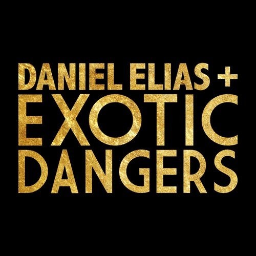 Exotic Dangers Daniel Elias + Exotic Dangers (Vinyl LP)