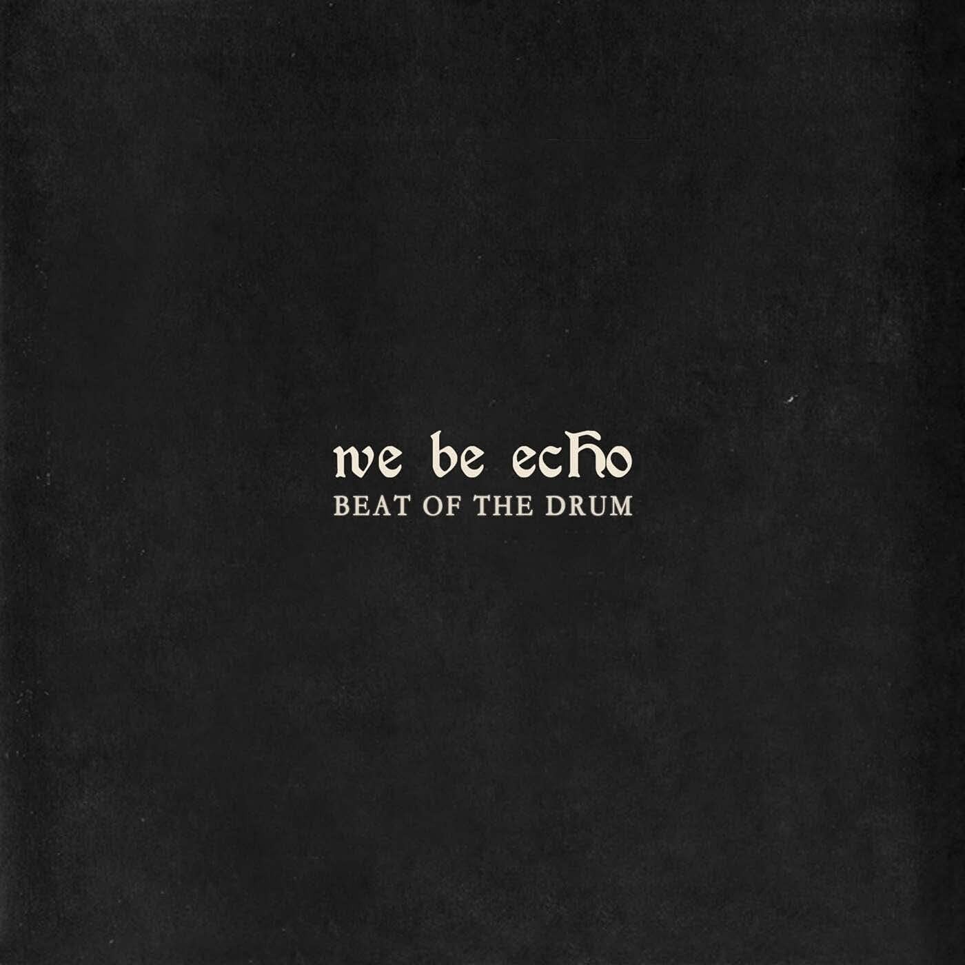 We Be Echo Beat of the Drum (Vinyl LP)
