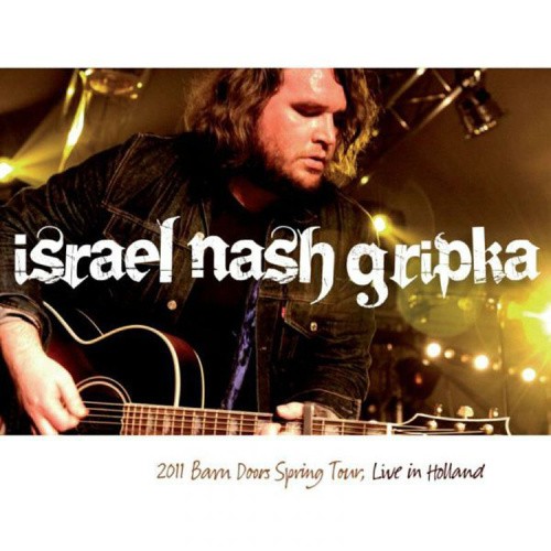 2011 Barn Doors and Concrete Floors: Live in Holland by Israel Nash Gripka
