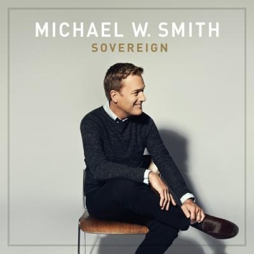d Sovereign by Michael W. Smith [CD]