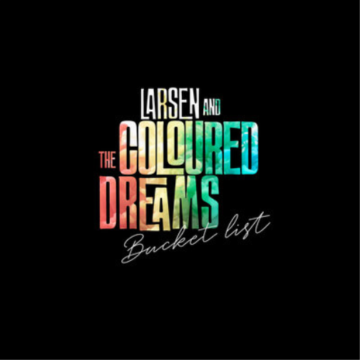 Larsen and the Coloured Dreams Bucket List (Vinyl LP) 12" Album
