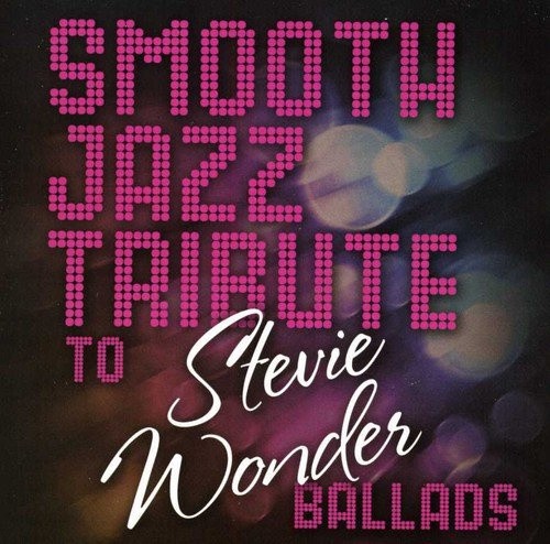 Smooth Jazz Tribute to Stevie Wonder by WONDER,STEVIE TRIBUTE [Audio CD]