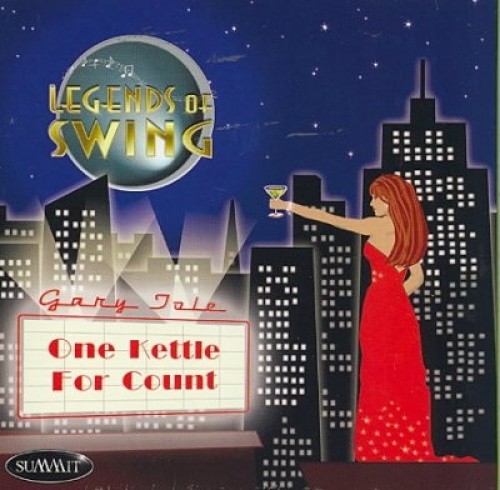 One Kettle For Count by Gary Tole & Legends Of Swing [CD]