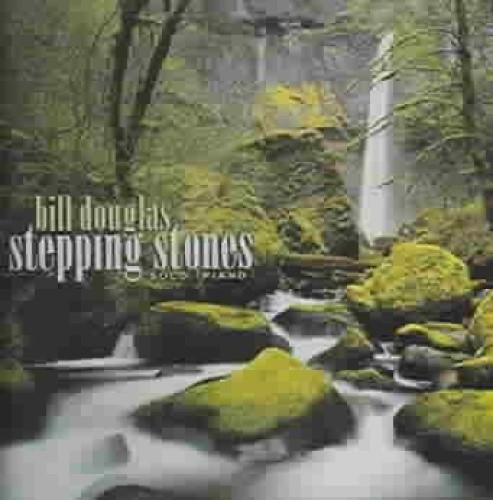 Stepping Stones * by Bill Douglas [CD]