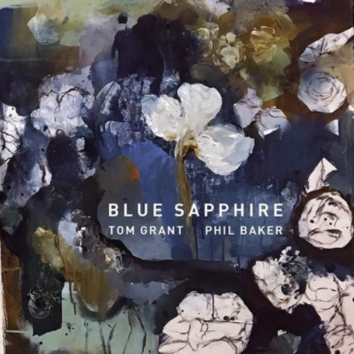 Tom Grant & Phil Baker Blue Sapphire (CD) Album