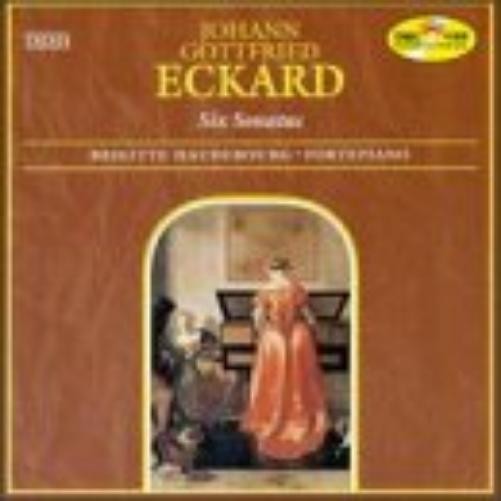 Eckard Johann Gottfried Eckard: Six Sonatas / Menuet d'Exaudet with Variati (CD)