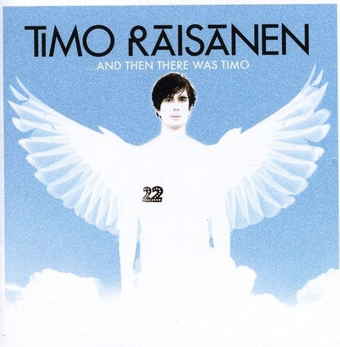 Timo Raisanen & Then There Was Timo (CD)