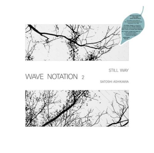 Satoshi Ashikawa Still Way (Wave Notation 2) (Vinyl LP) 12" Album