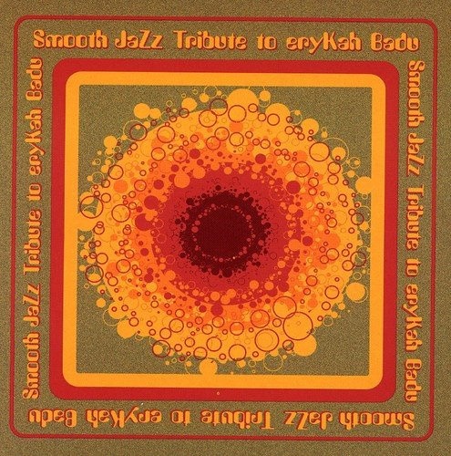 Smooth Jazz tribute to Erykah Badu by Erykah Badu Tribute [Audio CD]