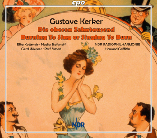 Gustave Kerker Gustave Kerker: Die Overen Zehntausend: Burning to Sing Or S (CD)