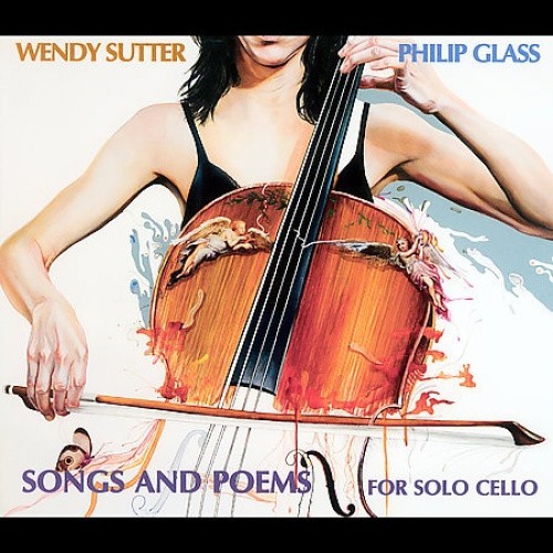 Glass: Songs and Poems for Solo Cello, etc / Sutter, et al by Wendy Sutter [CD]