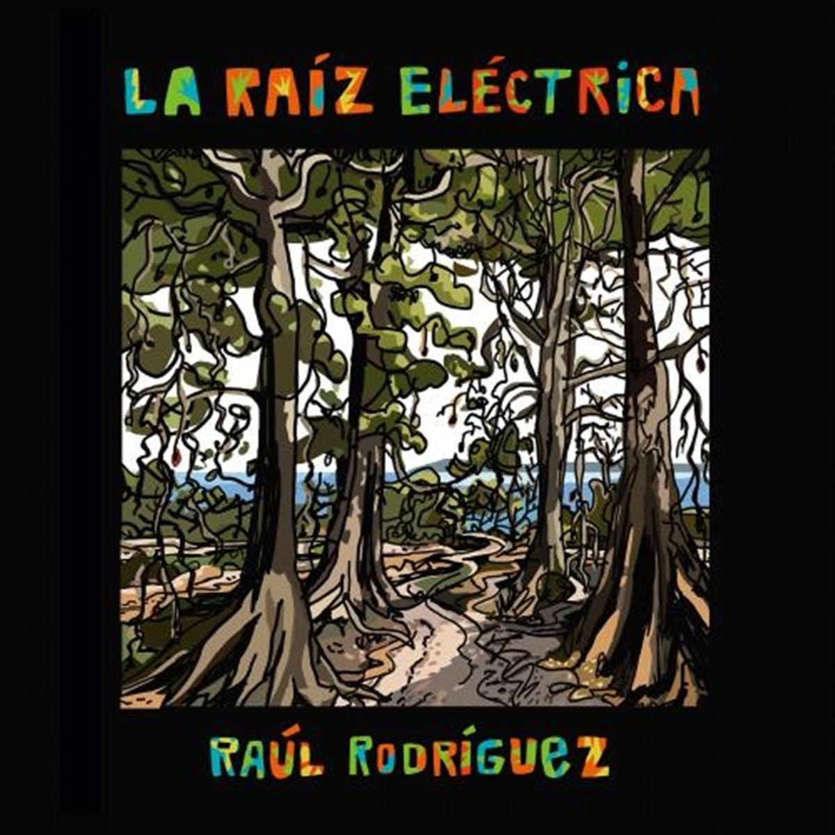 Raul Rodriguez La Raíz Eléctrica (CD)