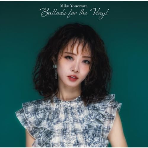 Miku Yonezawa Ballads For The