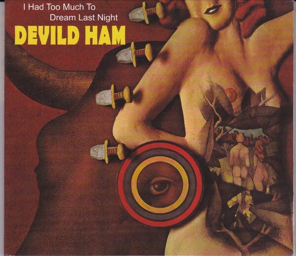 Deviled Ham -  I Had Too Much To Dream Last Night - CD SIGILLATO SEALED DIGIPAK