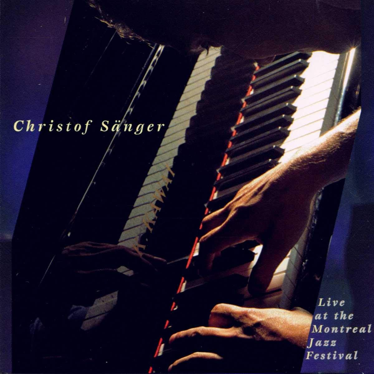 Christof Sänger Live At The Montreal Jazz Fest (CD)