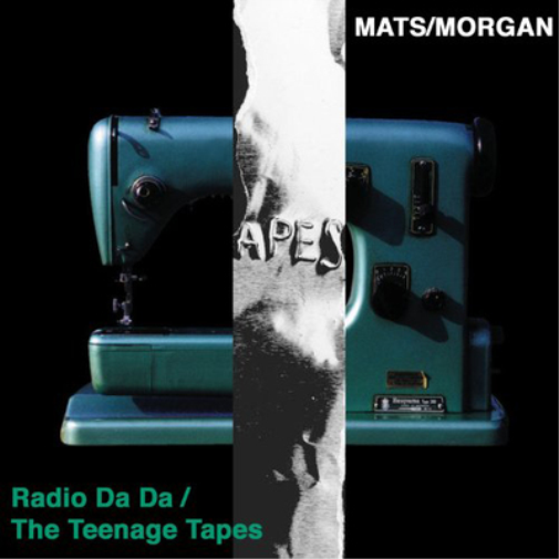 Mats/Morgan Radio Da Da/The Teenage Tapes (CD) Album