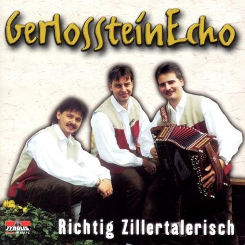 Gerlosstein Echo Richtig Zillertalerisch (CD)