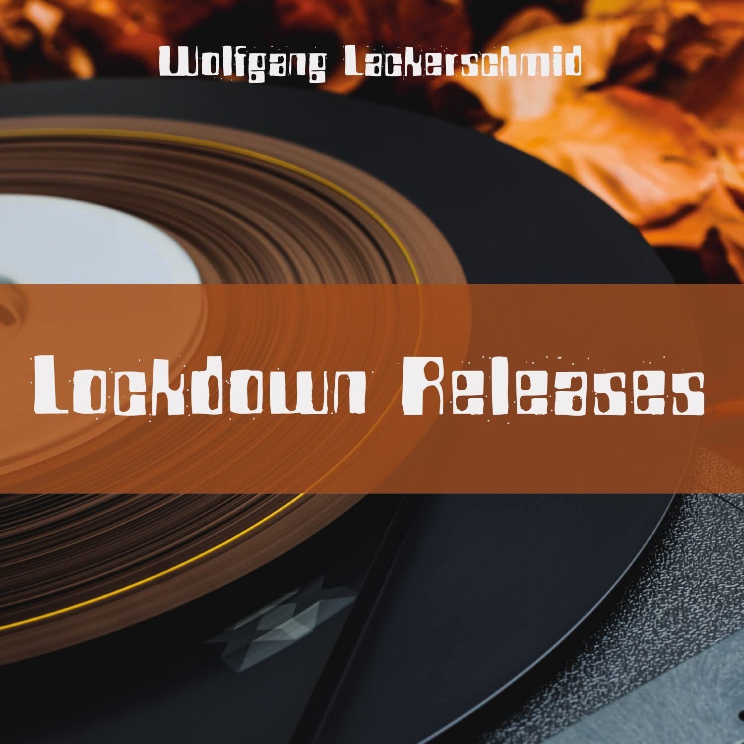 WOLFGANG LACKERSCHMID Lockdown Releases (CD)