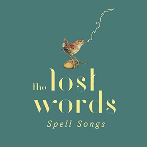 The Lost Words: Spell Songs by Various [Audio CD]