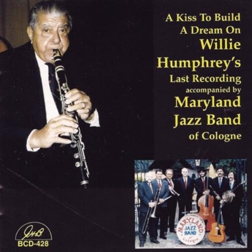 Willie & Maryland Jazz Band Humphrey A Kiss To Build A Dream On (CD)