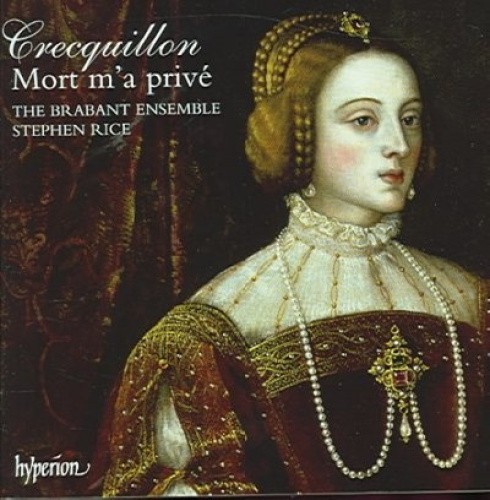 Crecquillon: Mort m'a priv‚, etc / Rice, Brabant Ensemble [CD]